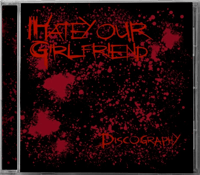 Image 1 of I HATE YOUR GIRLFRIEND - DISCOGRAPHY