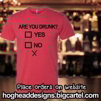 ARE YOU DRUNK?