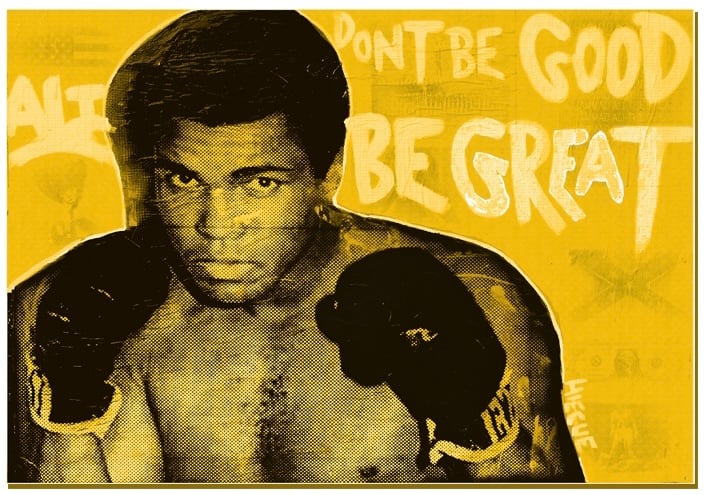 Muhammad Ali art ( don’t be good, be great)
