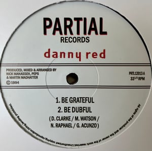 Image of Danny Red/Manasseh- Be Grateful/Be Dubfull + unreleased dubplate mixes - Partial records (UK 12") 