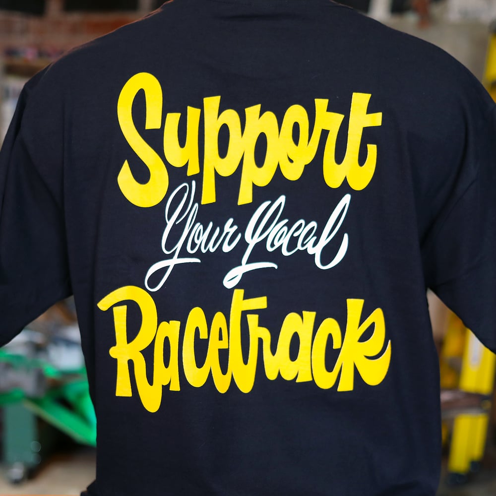Support your Local Racetrack