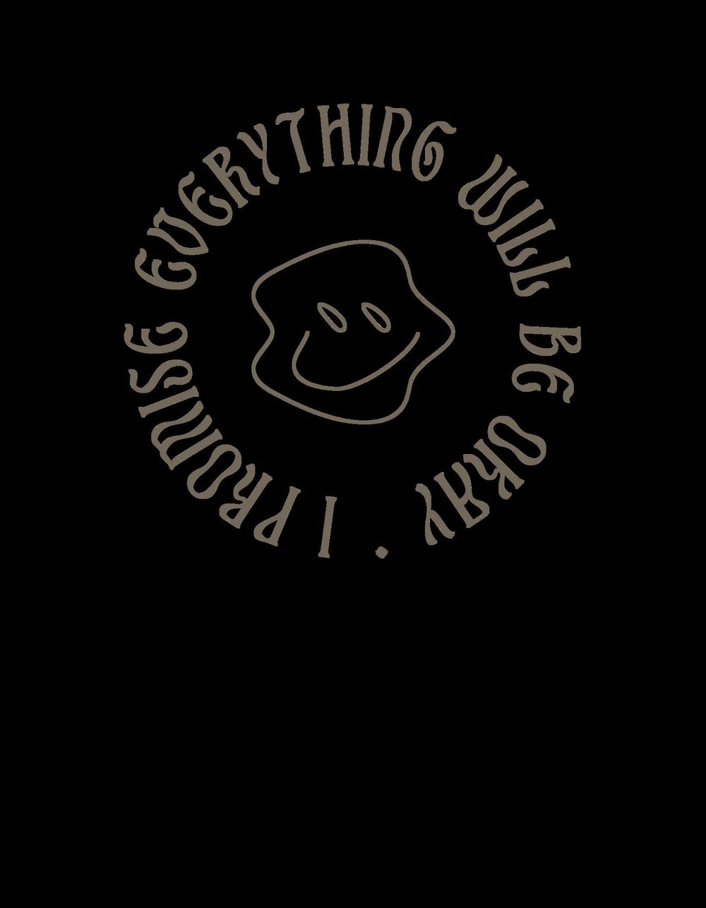 I Promise Everything Will Be Okay | Crewneck Sweatshirt
