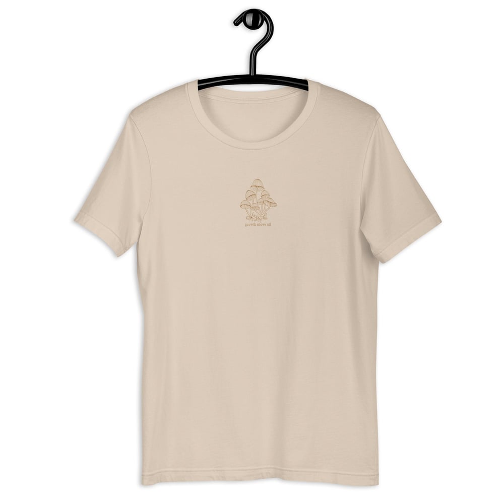 Growth Above All Mushrooms | Embroidered Unisex TShirt