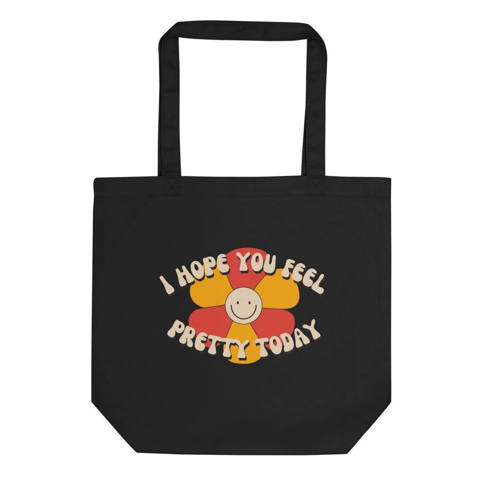 I Hope You Feel Pretty Today | Canvas Tote Bag