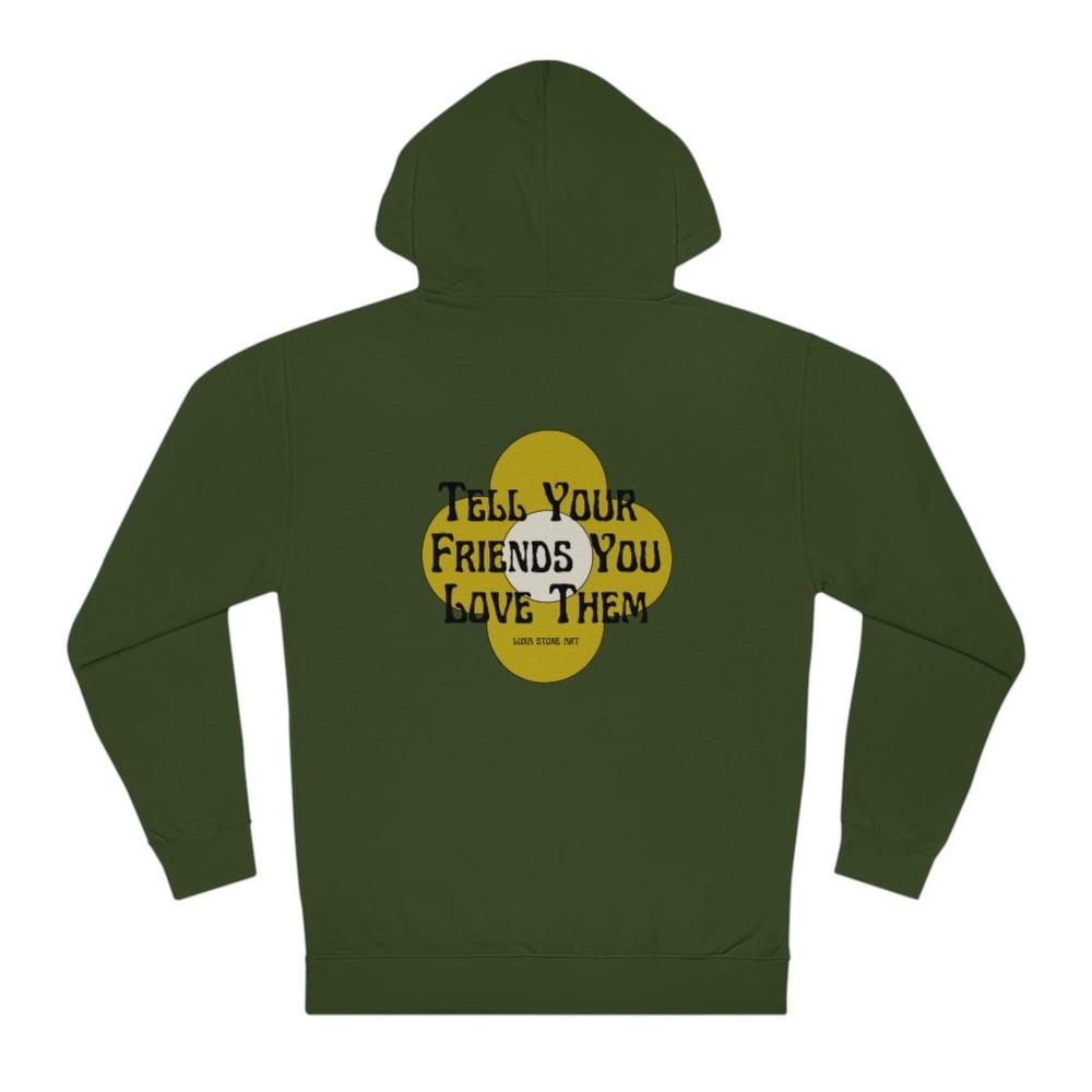 Tell Your Friends You Love Them | Hoodie