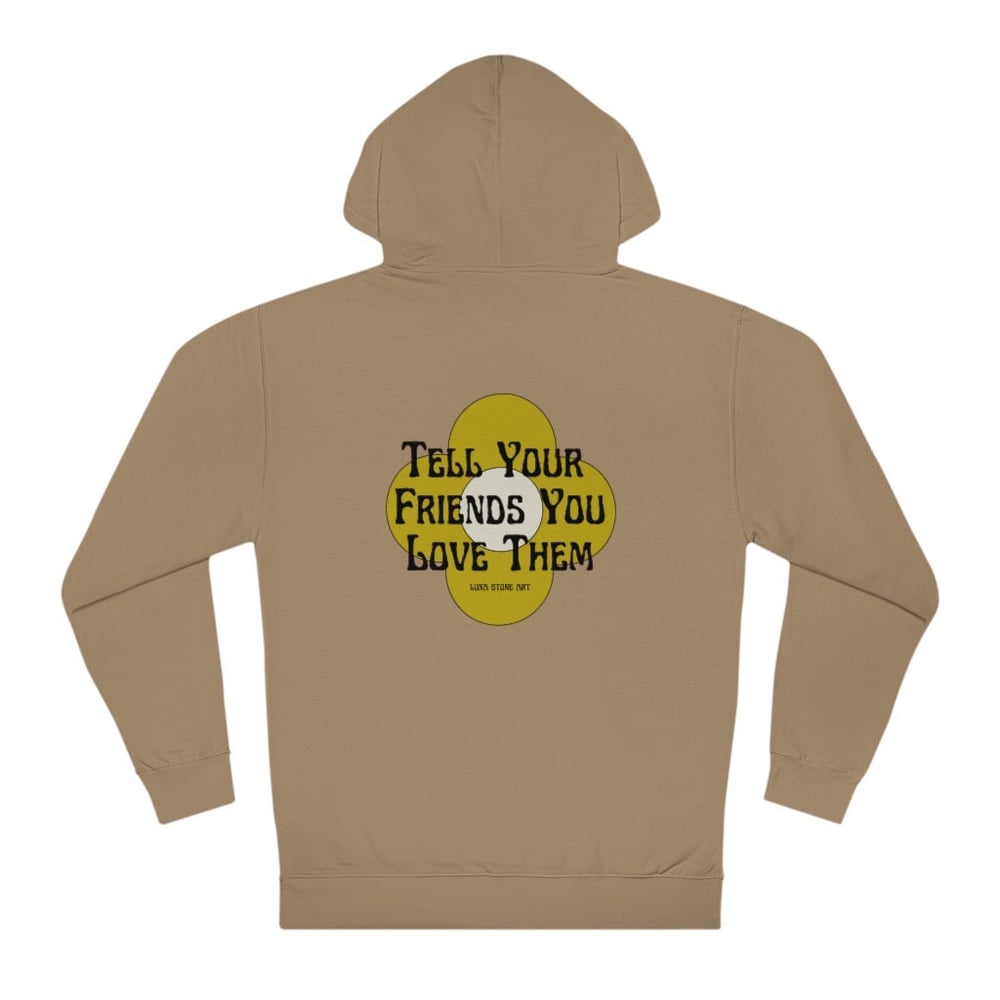 Tell Your Friends You Love Them | Hoodie