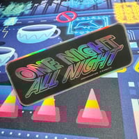 One Night / All Night - Holographic Vinyl Sticker