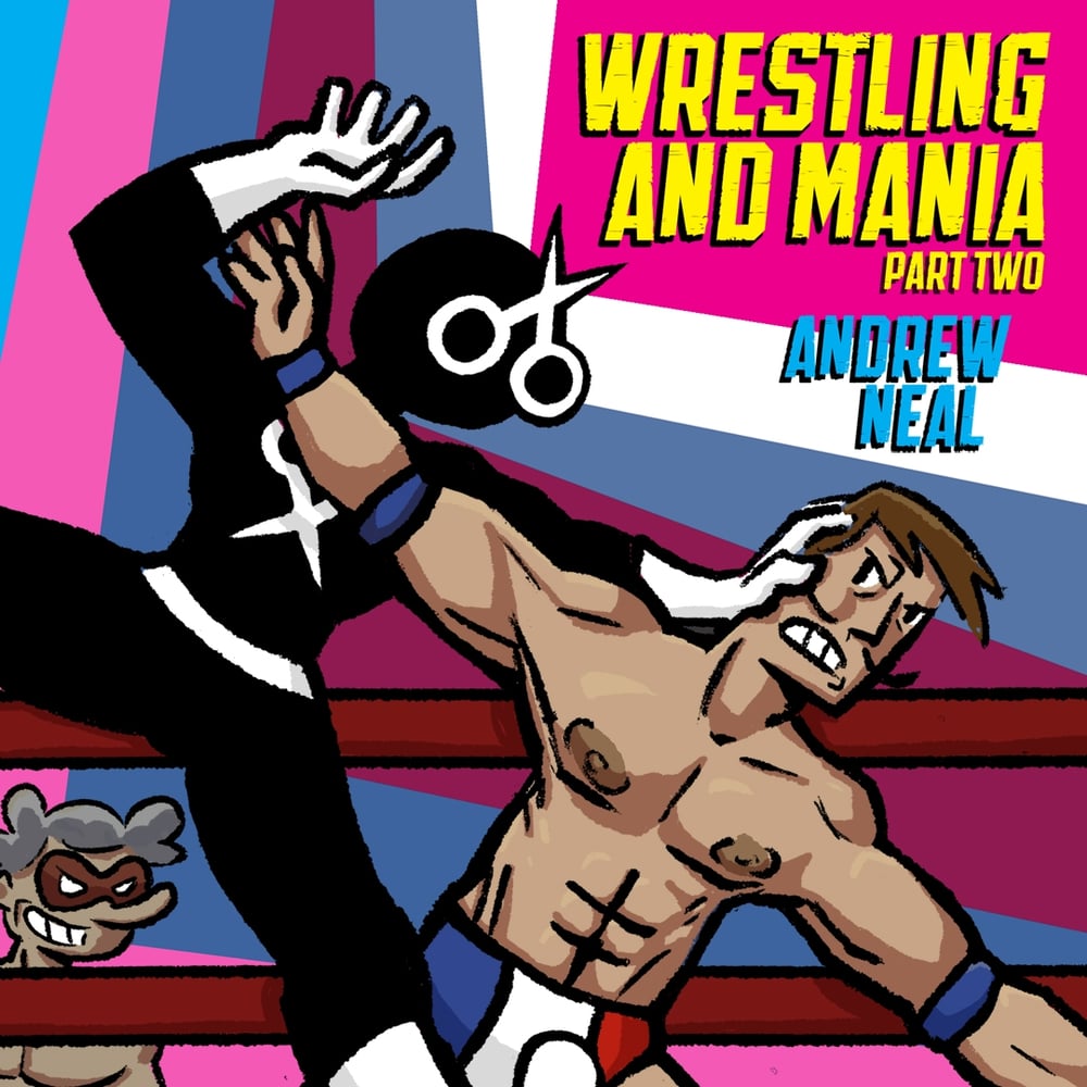 Image of Meeting Comics #25: WRESTLING AND MANIA PART TWO