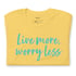 Worry Less Unisex T-shirt Image 2