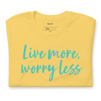 Image 2 of Worry Less Unisex T-shirt
