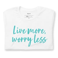 Image 4 of Worry Less Unisex T-shirt