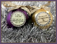 Image 2 of Sassy Holiday Ornaments - Make a great gift - Sure to bring a Laugh! 