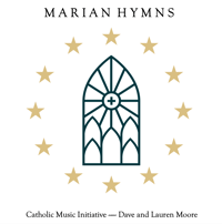 Marian Hymns by Dave and Lauren Moore