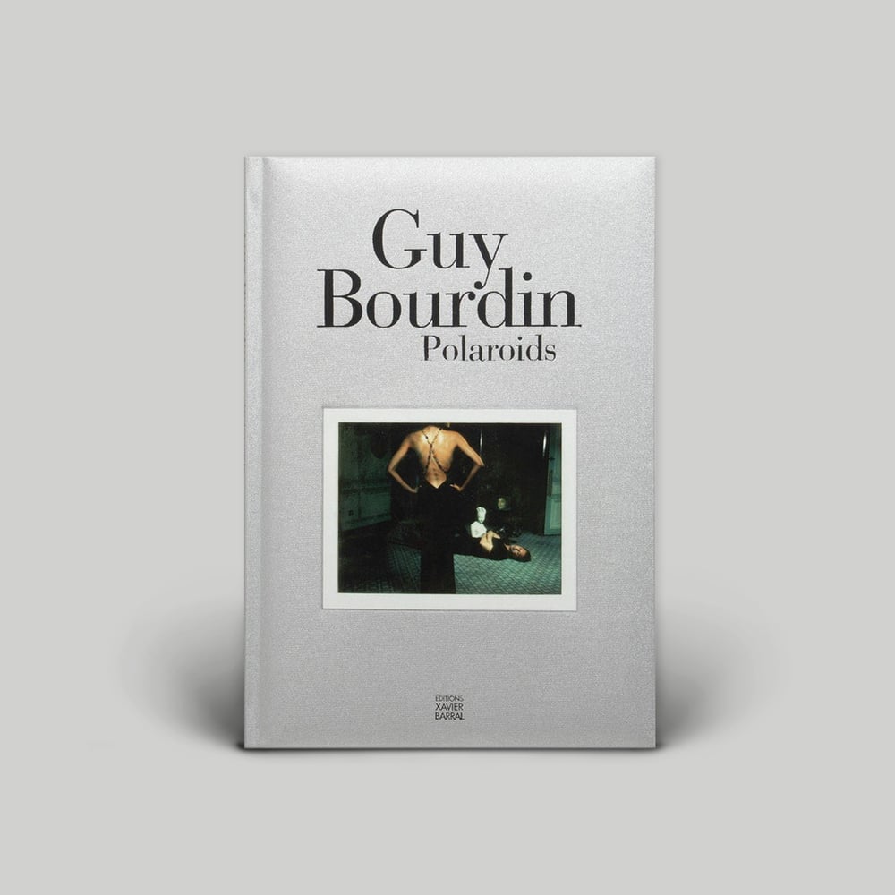 Image of <h4>GUY BOURDIN POLAROIDS</h4><h5>Èditions Xavier Barral</h5><h6>Hardback</h6>