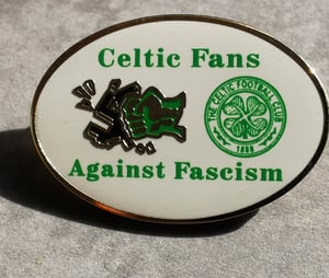 Celtic Fans Against Fascism badge 