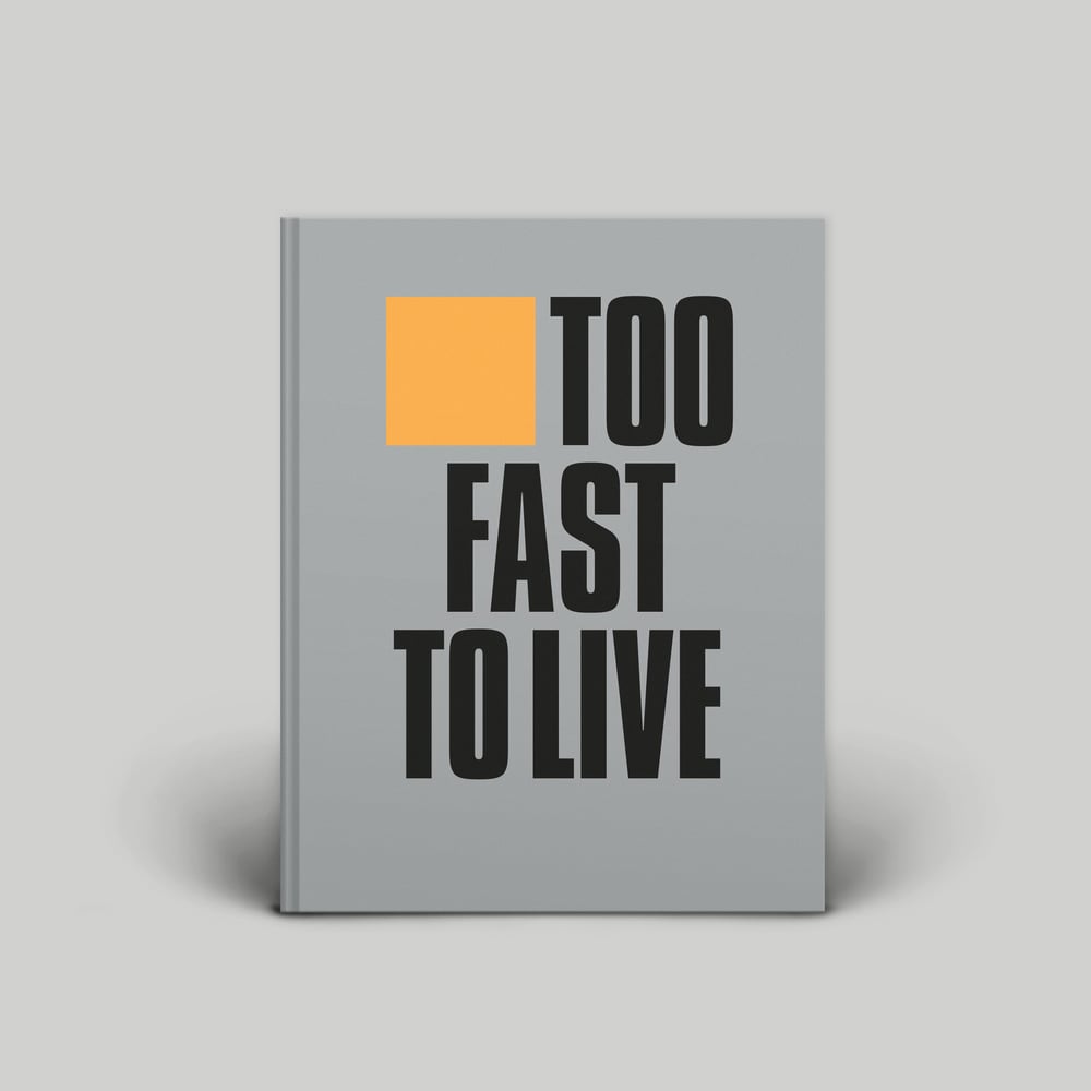 Image of <h4>TOO FAST TO LIVE</h4><h5>Pavilion Books</h5><h6>Hardback</h6>