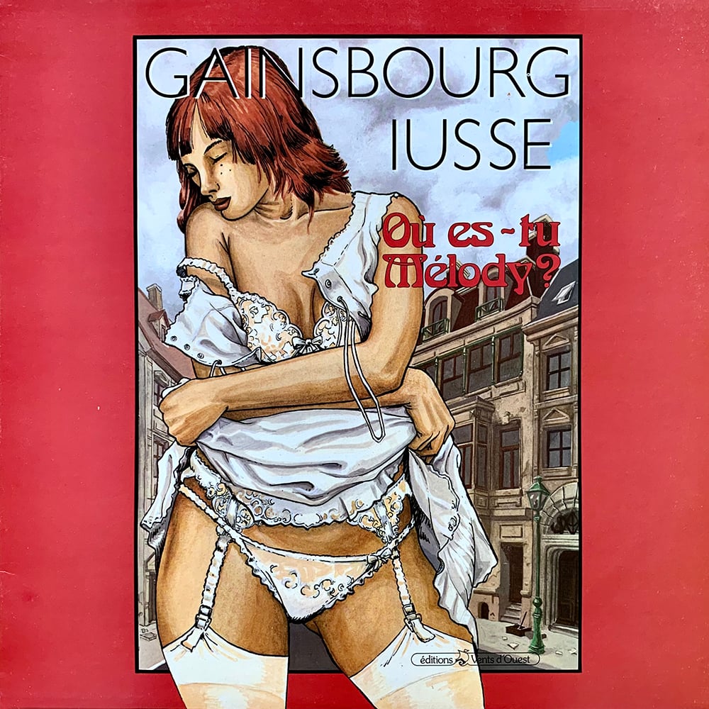 Gainsbourg/ Iusse – Où Es-tu Mélody ? (Editions Vents D'Ouest – 1987)