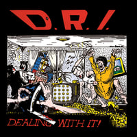 D.R.I. "Dealing With It!" LP
