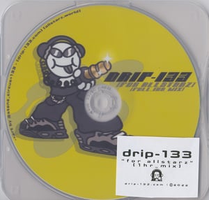 Image of drip-133 - for allstarz [1hr_mix] [CD+case]