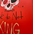 WE DO NOT KING 11x17 (original painting) FRAMED Image 2