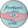 Permission to Exist 2