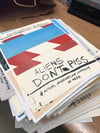 ALIENS DON'T PISS ZINE