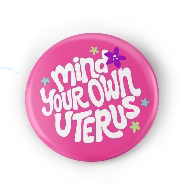 Mind Your Own Uterus