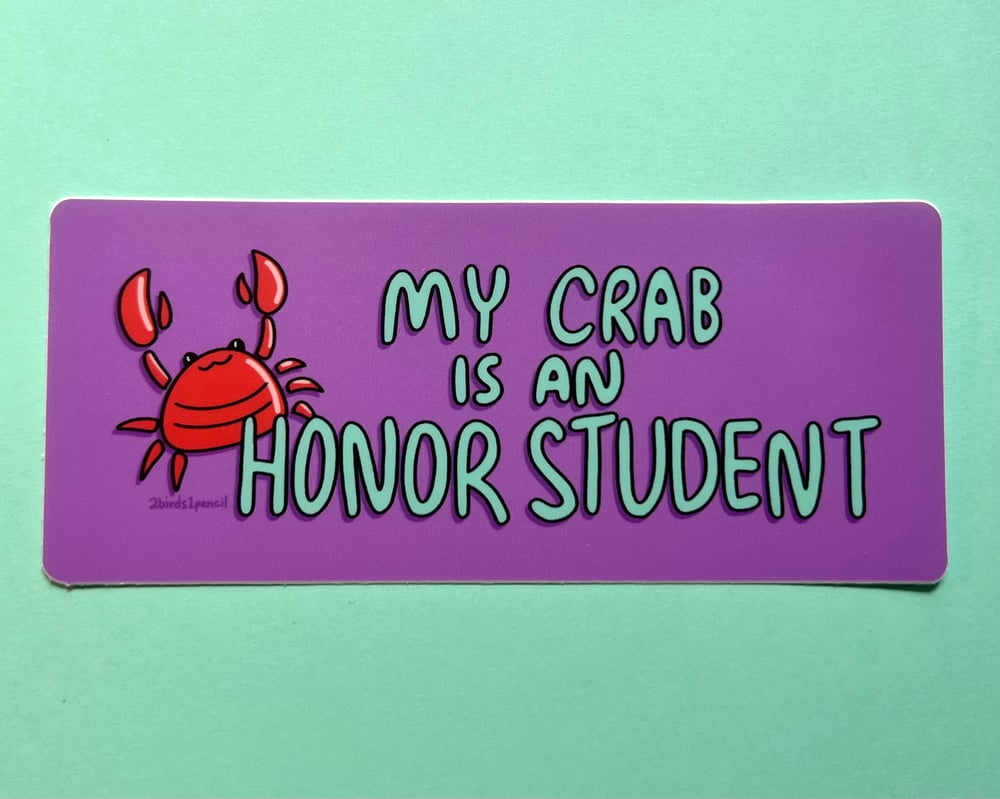 Image of MINI BUMPER STICKER "My Crab is an Honor Student"