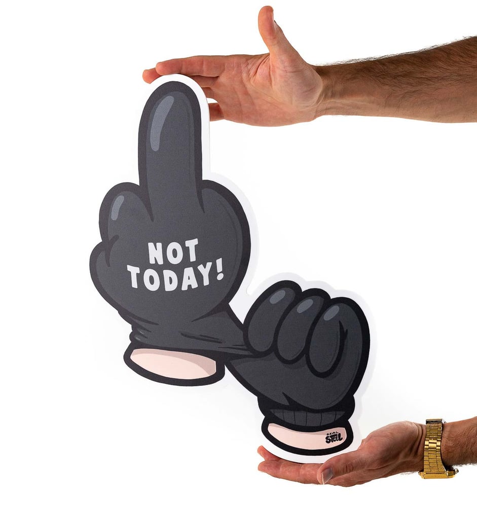 Image of ''NOT TODAY'' PVC (Hard-foam) Cut