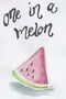 Image of "One in a Melon" Card