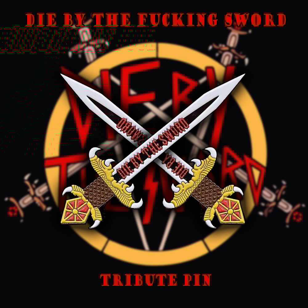 DIE BY THE SWORD PIN