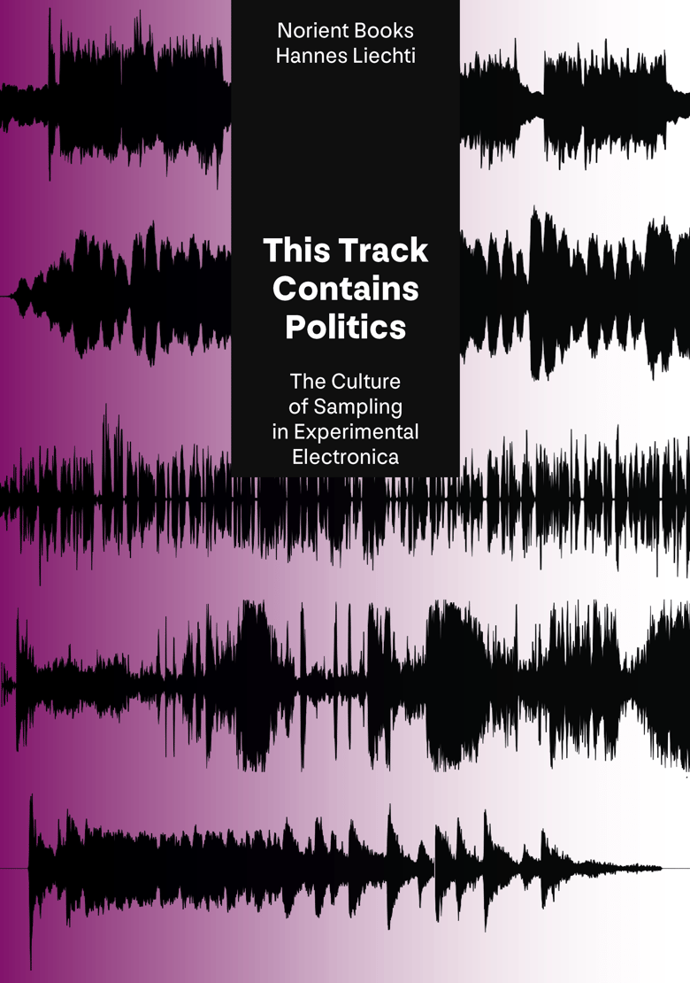 Image of This Track Contains Politics: The Culture of Sampling in Experimental Electronica