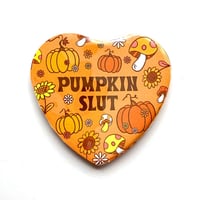 Image 1 of Pumpkin Slut - Heart Shaped Button/ Magnet