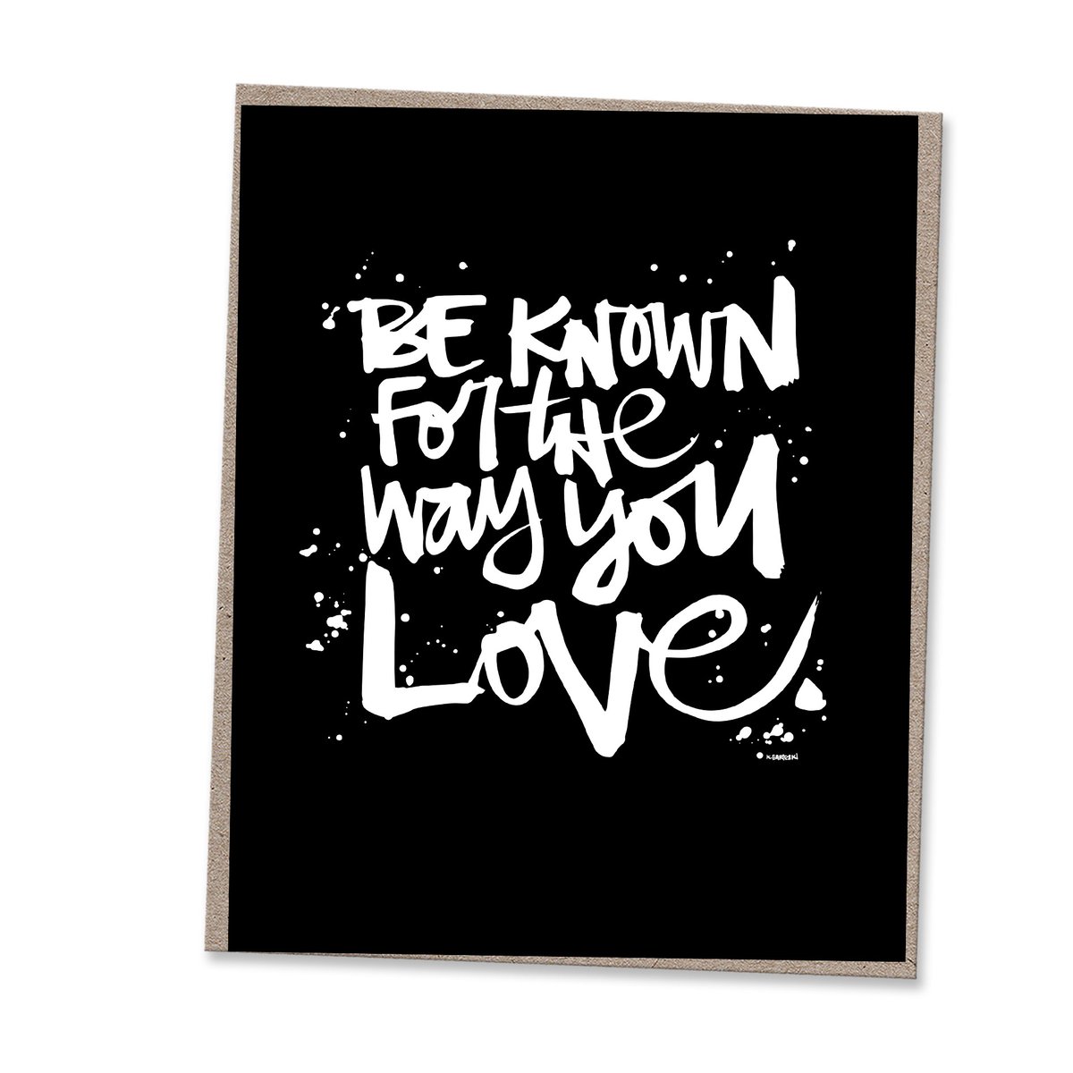 Image of THE WAY YOU LOVE #kbscript print