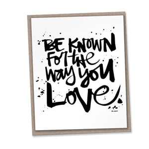 Image of THE WAY YOU LOVE #kbscript print
