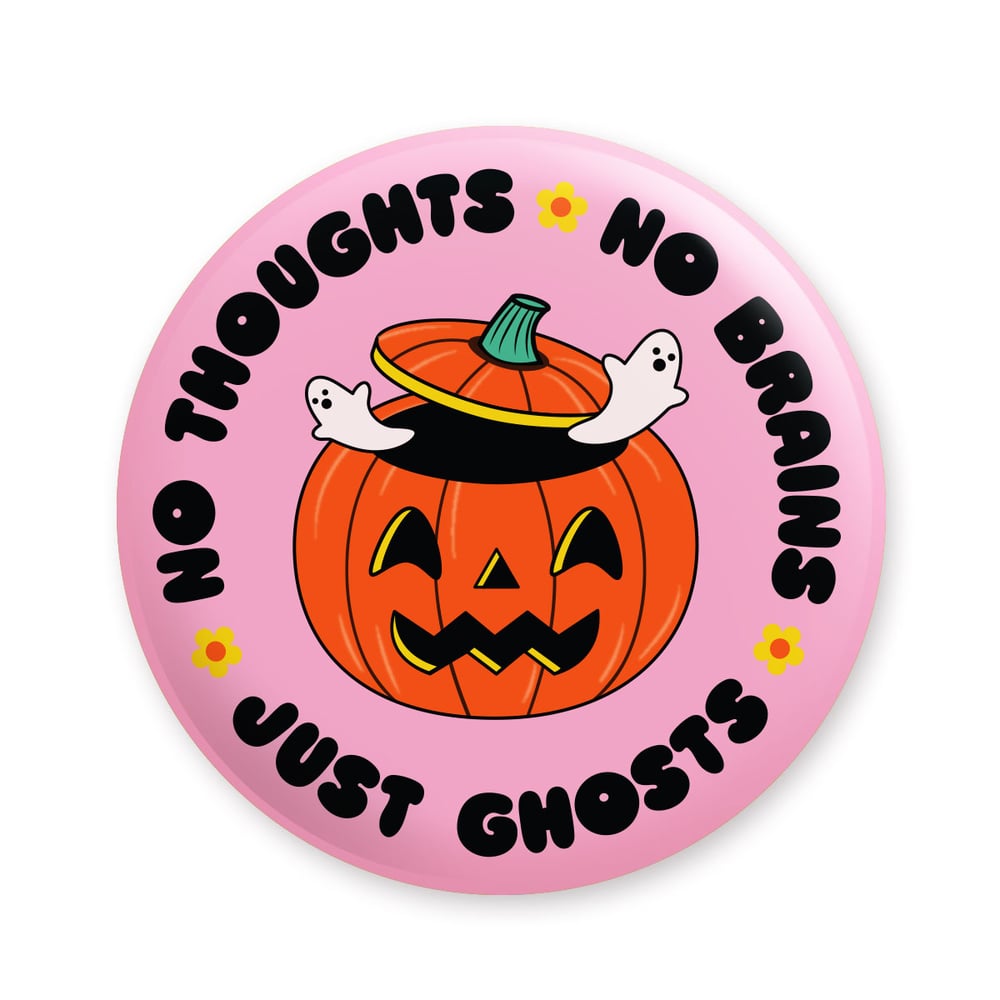 Image of No Thoughts Just Ghosts Bottle Opener/ Button/ Magnet