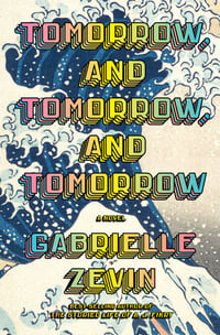 Image 1 of Gabrielle Zevin -- <em> Tomorrow, and Tomorrow, and Tomorrow </em> -- Inky Phoenix