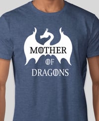 Image 1 of Dealey Teacher - Mother of Dragons Fundraiser Tee