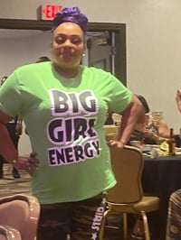 Image 2 of BIG GIRL ENERGY TSHIRTS 