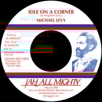 Image 1 of Michael Levy - Idle on a Corner 7" (Jah All Mighty)