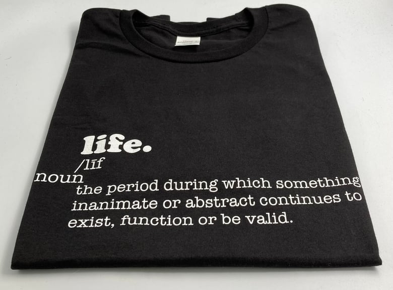 Image of Definition Series: LIFE T-Shirt