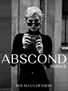 [PRESALE] ABSCOND  - VOL I - FRANCE ( I of VI )