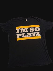 Image of The Official I'm So Playa Shirt ships 2-9-2025