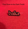 Baka - idiot stupid dumb - Hard Enamel Pin