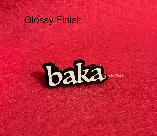 Baka - idiot stupid dumb - Hard Enamel Pin