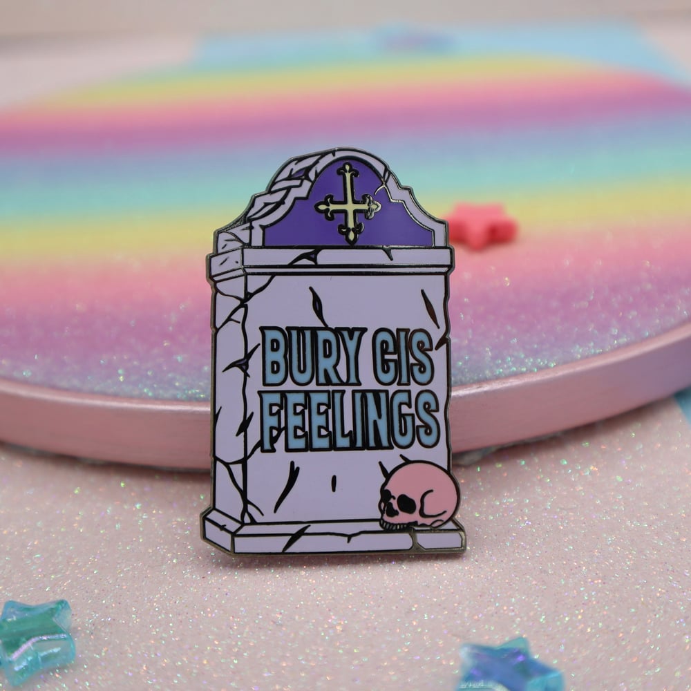 Image of Bury Cis Feelings Enamel Pin