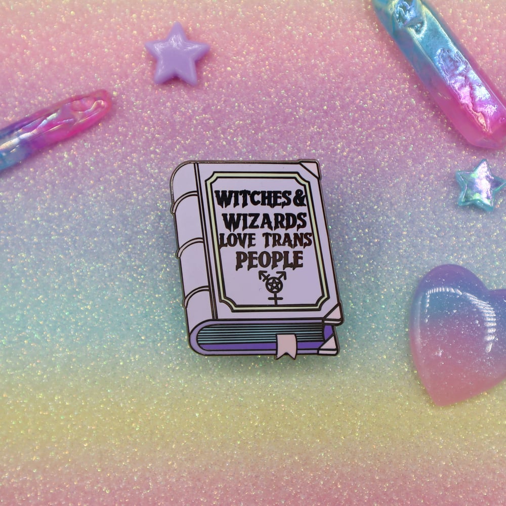 Image of Witches And Wizards Love Trans People Enamel Pin