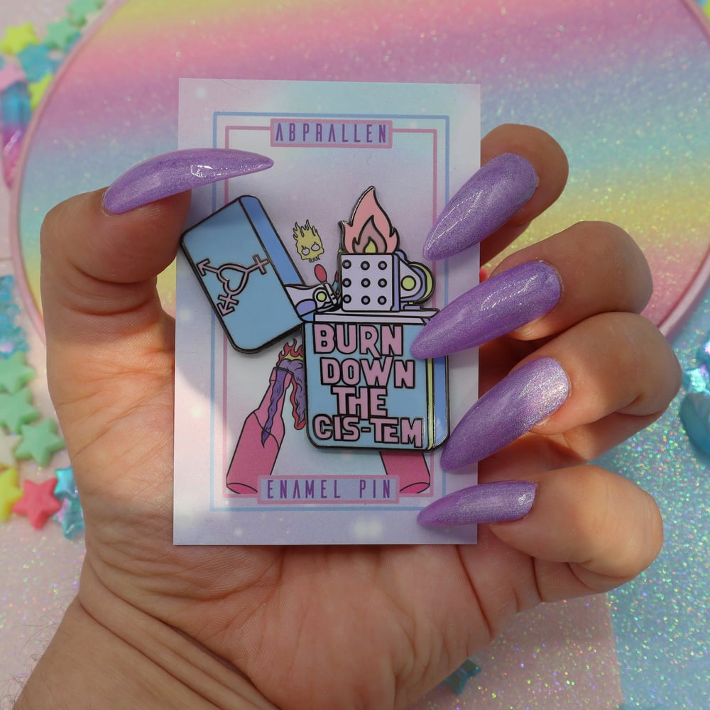 Image of Burn Down The Cis-tem Enamel Pin