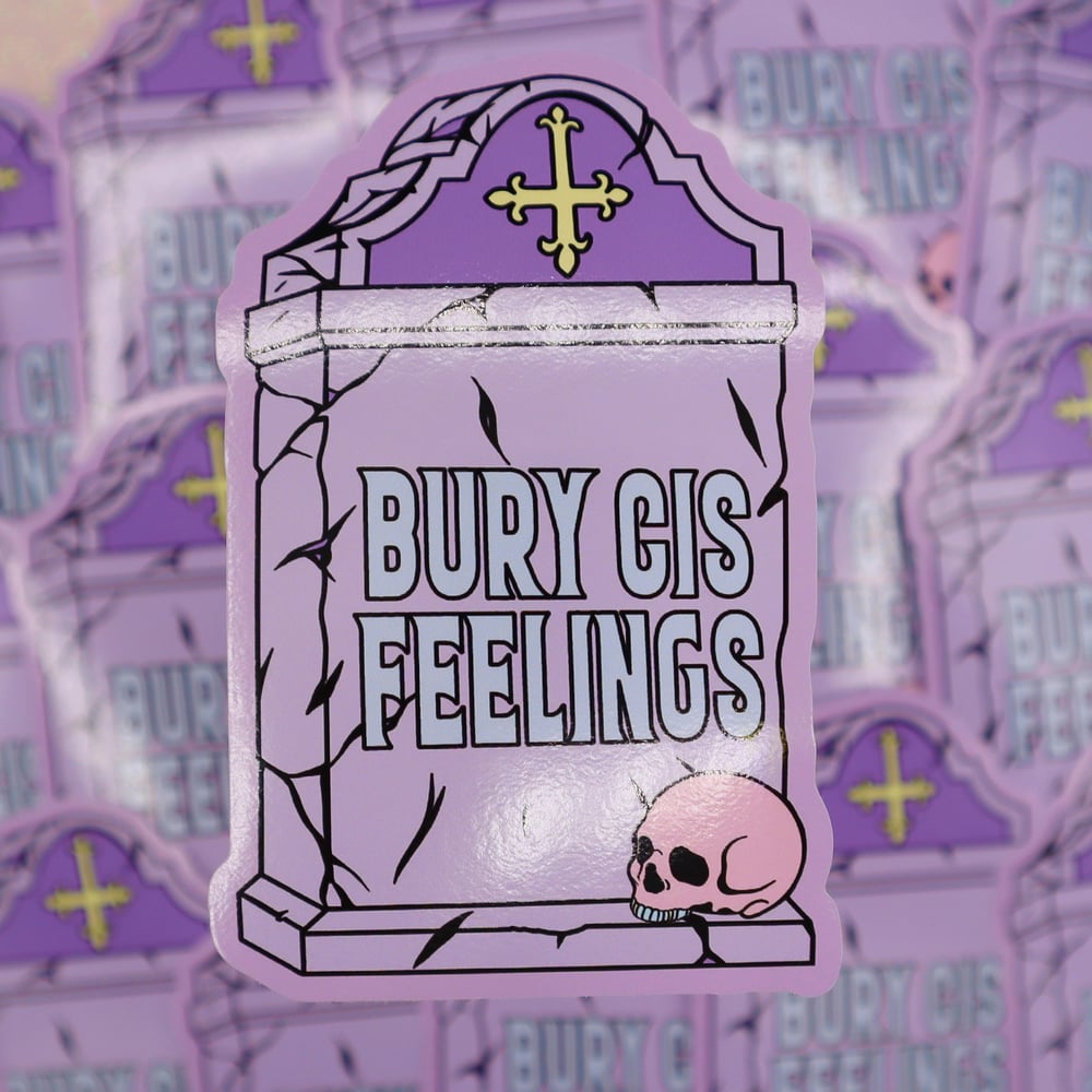Image of Bury Cis Feelings Large Vinyl Sticker