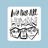 ‘We are All Human’ 